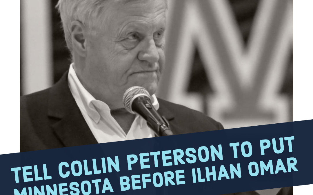 Tell Collin Peterson to Put Minnesota before Ilhan Omar