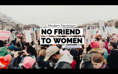 Modern Feminism: No Friend to Women