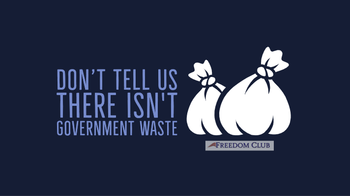 Don’t Tell Us There Isn’t Government Waste