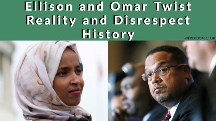Ellison and Omar Twist Reality and Disrespect History
