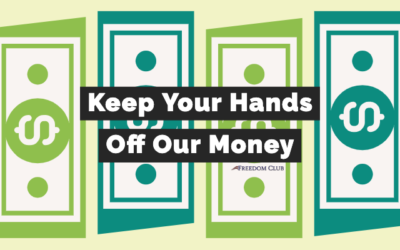Keep Your Hands Off Our Money