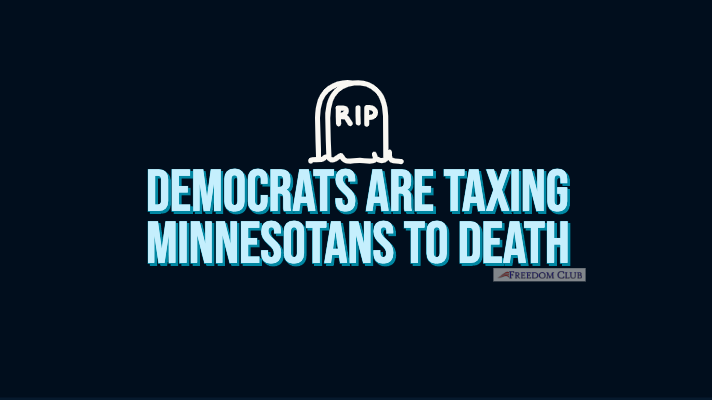 Democrats are Taxing Minnesotans to Death