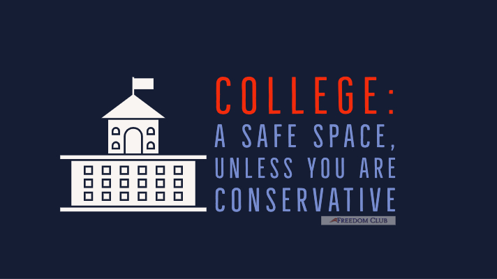College: A Safe Space, Unless You are Conservative