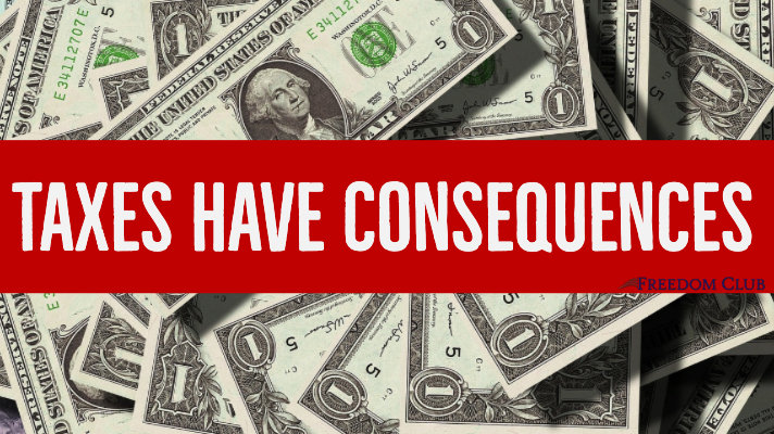 Taxes Have Consequences