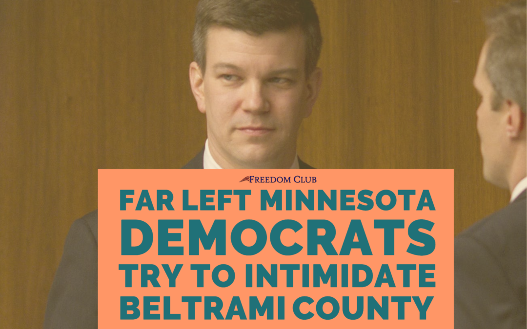 Far Left Minnesota Democrats Try To Intimidate Beltrami County