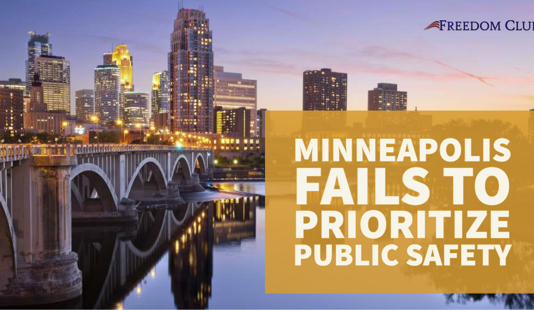 Minneapolis Fails to Prioritize Public Safety