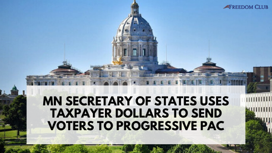 MN Secretary of States Uses Taxpayer Dollars to Send Voters to Progressive PAC