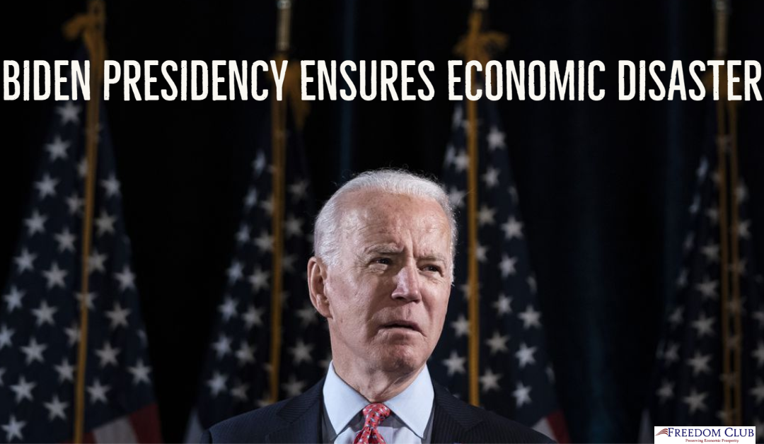 Biden Presidency Ensures Economic Disaster