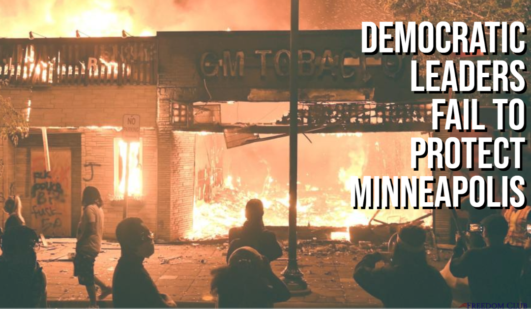 Democratic Leaders Fail to Protect Minneapolis