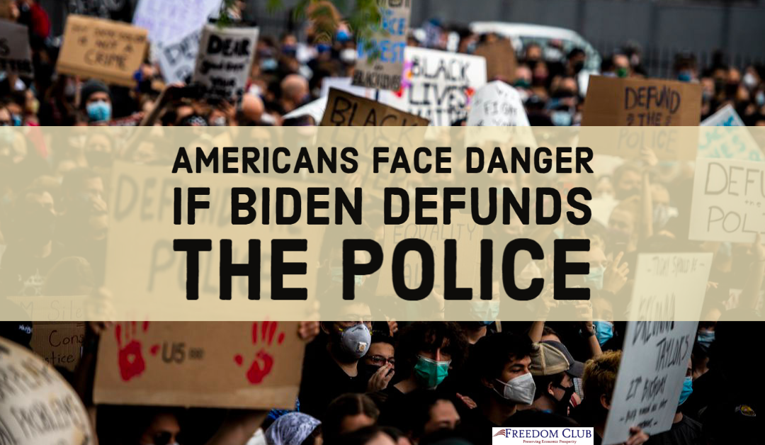 Americans Face Danger if Biden Defunds the Police