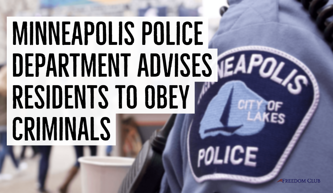 Minneapolis Police Department Advises Residents to Obey Criminals