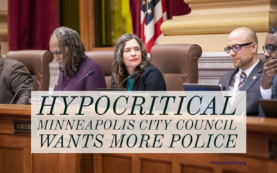 Hypocritical Minneapolis City Council Wants More Police