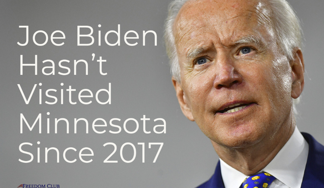 Joe Biden Hasn’t Visited Minnesota Since 2017