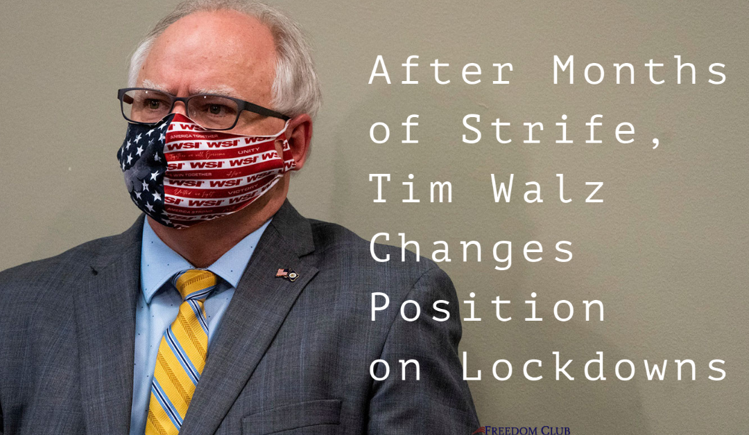 After Months of Strife, Tim Walz Changes Position on Lockdowns